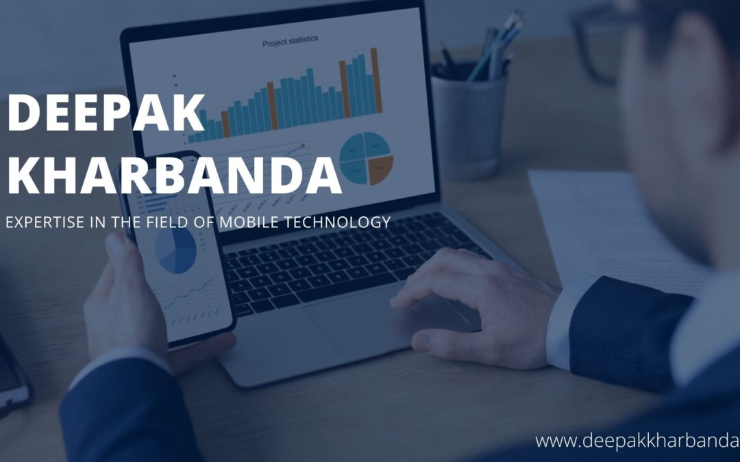 Deepak Kharbanda Expertise In The Field Of Mobile Technology